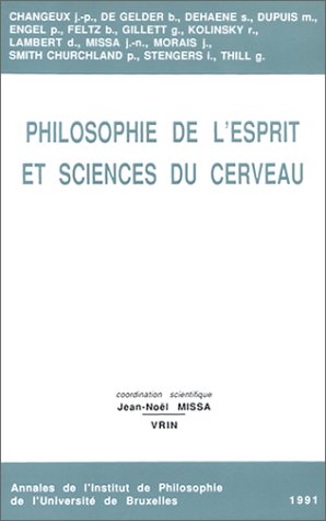 Beispielbild fr Philosophie de l'Esprit Et Science Du Cerveau (Annales de L'Institut de Philosophie de L'Universite de Brux) (French Edition) zum Verkauf von Gallix