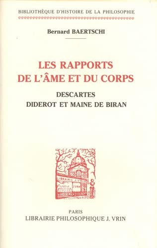 Beispielbild fr Les rapports de l'me et du corps: Descartes, Diderot et Maine de Biran zum Verkauf von medimops