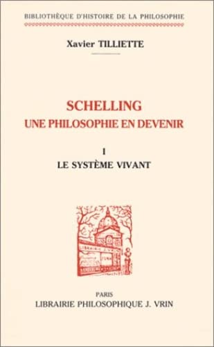 Schelling Une Philosophie En Devenir (Bibliotheque D'histoire De La Philosophie; Nouvelle serie) (French Edition) (9782711611249) by Tilliette, Xavier