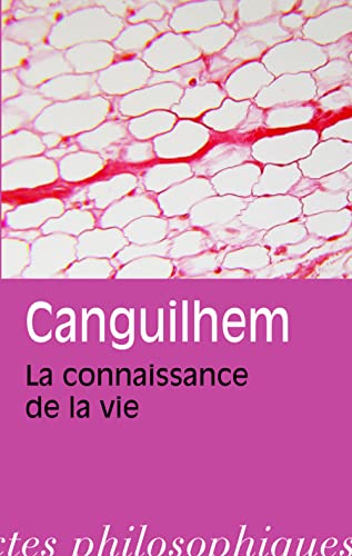 Beispielbild fr La Connaissance de la Vie (Bibliotheque Des Textes Philosophiques - Poche) (French Edition) zum Verkauf von Gallix