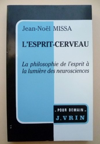 Beispielbild fr L'Esprit-cerveau. La Philosophie de l'esprit  la lumire des neurosciences zum Verkauf von Ammareal