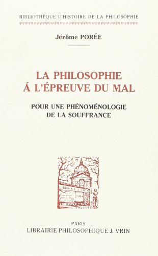 Beispielbild fr La Philosophie a l'Epreuve Du Mal: Pour Une Phenomenologie de la Souffrance (Bibliotheque D'Histoire de la Philosophie) (French Edition) zum Verkauf von The Compleat Scholar