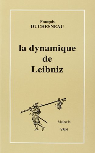 Beispielbild fr La Dynamique de Leibniz (Mathesis) (French Edition) [FRENCH LANGUAGE - Soft Cover ] zum Verkauf von booksXpress