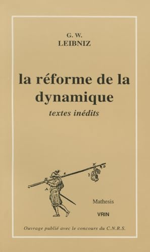 Beispielbild fr La Reforme de la Dynamique (Mathesis) (French Edition) zum Verkauf von Gallix