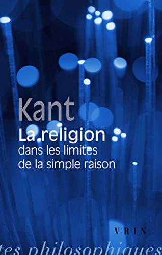 Beispielbild fr La religion dans les limites de la simple raison zum Verkauf von medimops