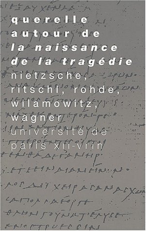 Imagen de archivo de Nietzsche querelle autour de la Naissance de la Trag a la venta por ISD LLC