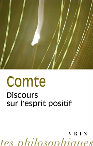 9782711612406: Auguste Comte: Discours Sur l'Esprit Positif (Bibliotheque Des Textes Philosophiques - Poche)