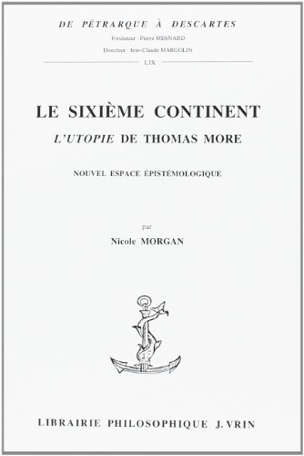 Beispielbild fr Le sixieme continent: L'Utopie de Thomas More. Nouvel espace epistemologique zum Verkauf von Hammer Mountain Book Halls, ABAA