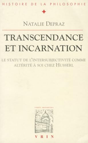 Beispielbild fr Transcendance Et Incarnation: Le Statut de l'Intersubjectivite Comme Alterite a Soi Chez Husserl (Bibliotheque D'Histoire de la Philosophie) (French Edition) zum Verkauf von Books From California