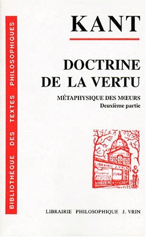 9782711612659: DOCTRINE DE LA VERTU. Mtaphysique des moeurs, 2me partie (Bibliotheque Des Textes Philosophiques - Poche)
