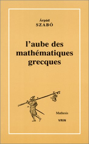 Beispielbild fr L'Aube Des Mathematiques Grecques (Mathesis) (French Edition) zum Verkauf von Gallix