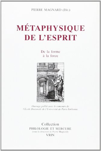 Beispielbild fr Metaphysique de l'Esprit: de la Forme a la Force (Philologie Et Mercure) zum Verkauf von Devils in the Detail Ltd