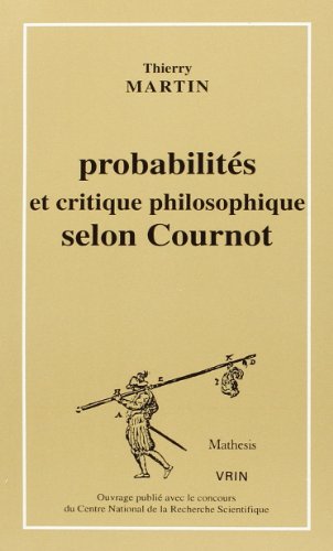 9782711612918: Probabilites Et Critique Philosophique Selon Cournot (Mathesis)