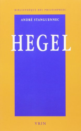 Beispielbild fr Hegel: Une Philosophie de la Raison Vivante (Bibliotheque Des Philosophies) (French Edition) [FRENCH LANGUAGE - Soft Cover ] zum Verkauf von booksXpress