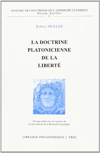 9782711613137: La doctrine platonicienne de la libert: 21 (Histoire Des Doctrines De L'antiquite Classique)