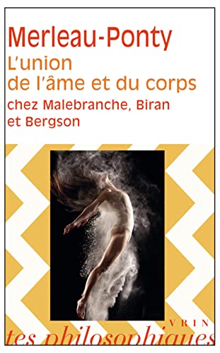 9782711613335: L'Union De L'Ame ET Du Corps Chez Malebranche, Biran ET Bergson (Bibliotheque Des Textes Philosophiques - Poche)