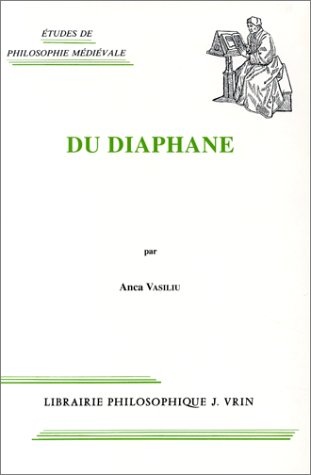 9782711613410: Du diaphane: Image, milieu, lumire dans la pense antique et mdivale: 76 (Etudes De Philosophie Medievale)