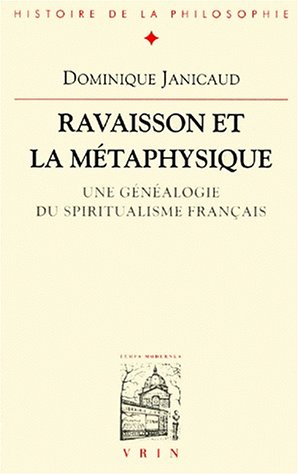 Beispielbild fr Ravaisson Et La Metaphysique: Une Genealogie Du Spiritualisme Francais (Bibliotheque D'histoire De La Philosophie) (French Edition) zum Verkauf von Gallix
