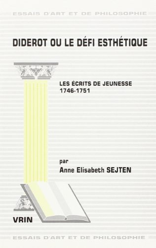 Beispielbild fr Les Ecrits de Jeunesse de Diderot: Un Defi Esthetique (Essais D'Art Et de Philosophie) (French Edition) [FRENCH LANGUAGE - Soft Cover ] zum Verkauf von booksXpress