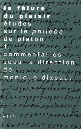 Beispielbild fr La flure du plaisir. Etudes sur le Philbe de Platon. Tome 1: Commentaires Monique Dixsaut zum Verkauf von Librairie Parrsia