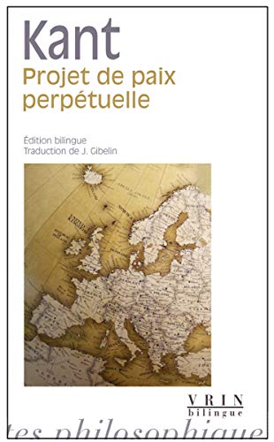 Imagen de archivo de Emmanuel Kant: Projet de Paix Perpetuelle: Esquisse Philosophique (1795) (Bibliotheque Des Textes Philosophiques - Poche) (French Edition) a la venta por pompon