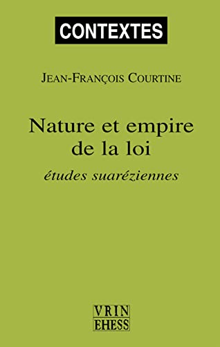 Stock image for Nature Et Empire de la Loi: Etudes Suareziennes (Contextes) (French Edition) for sale by Gallix