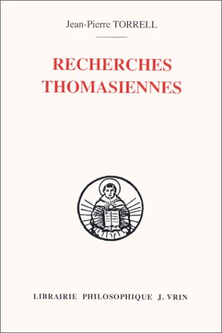 Beispielbild fr Recherches Thomasiennes Etudes Revues Et Augmentees (Bibliotheque Thomiste) (French Edition) zum Verkauf von Gallix