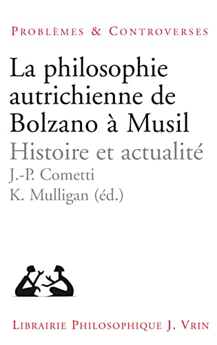 9782711614974: La philosophie autrichienne de Bolzano  Musil: Histoire et actualit (Problemes & Controverses)