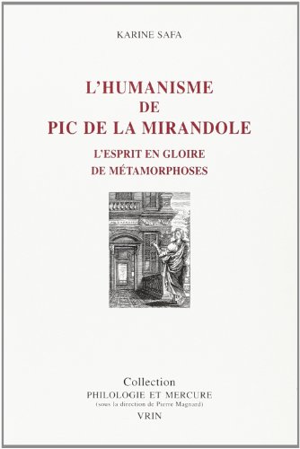 Beispielbild fr L'humanisme de pic de la mirandole. l'esprit en gloire de mtamorphoses zum Verkauf von Librairie Pic de la Mirandole