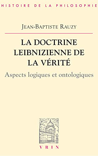 Beispielbild fr La doctrine leibnizienne de la verite. aspects logiques et ontologiques zum Verkauf von Au bon livre