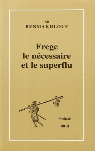 Beispielbild fr Frege, Le Necessaire Et Le Superflu zum Verkauf von Michener & Rutledge Booksellers, Inc.
