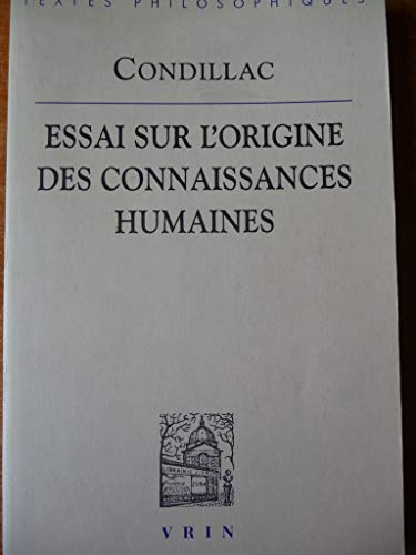 9782711615605: Essai Sur l'Origine Des Connaissances Humaines (Bibliotheque Des Textes Philosophiques) (French Edition)