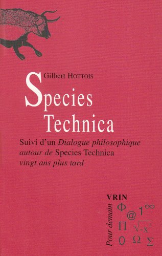 Beispielbild fr Species Technica.: Suivi d'Un Dialogue Philosophique Autour de Species Technica Vingt ANS Plus Tard (Pour Demain) (French Edition) zum Verkauf von Gallix