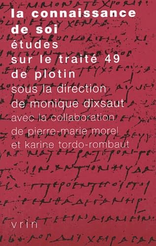 Beispielbild fr La Connaissance de Soi: Etudes Sur Le Traite 49 de Plotin (Tradition de La Pensee Classique) (French Edition) zum Verkauf von Friends Of Bridgeport Public Library