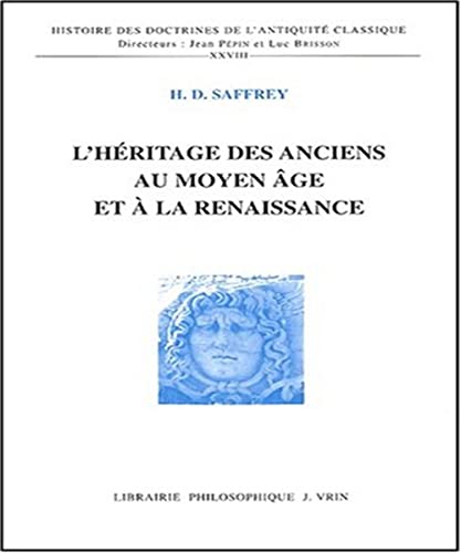 Beispielbild fr L'Heritage Des Anciens Au Moyen Age Et a la Renaissance (Histoire Des Doctrines de L'Antiquite Classique) (French Edition) zum Verkauf von Gallix