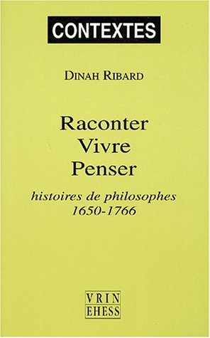Beispielbild fr Raconter Vivre Penser: Histoires de Philosophes 1650-1766 (Contextes) (French Edition) [FRENCH LANGUAGE - Soft Cover ] zum Verkauf von booksXpress