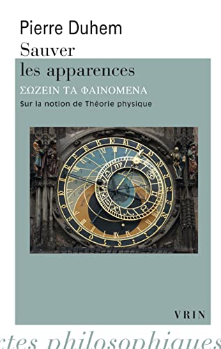 Beispielbild fr Sauver Les Apparences : Essai Sur La Notion De Thorie Physique : De Platon  Galile. Sozein Ta Pha zum Verkauf von RECYCLIVRE