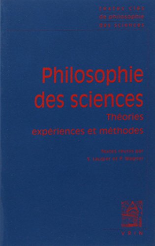 9782711616251: Philosophie des sciences: Tome 1 : Expriences, thories et mthodes (Textes Cles)