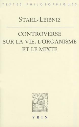 9782711616299: Controverse sur la vie, l'organisme et le mixte (Bibliotheque Des Textes Philosophiques)