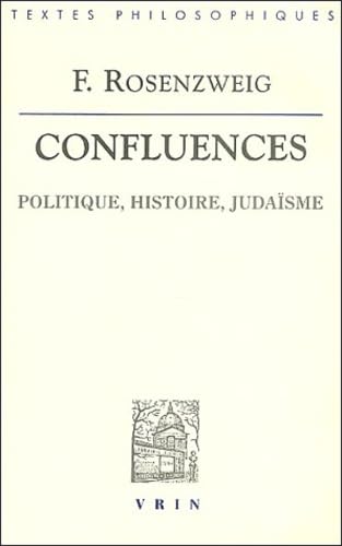 9782711616510: Confluences: Politique, Histoire, Judasme (Bibliotheque des Textes Philosophiques)