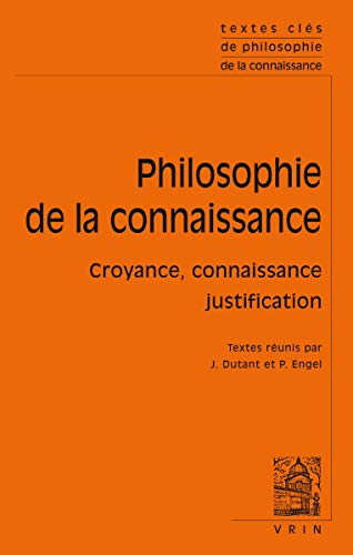 Beispielbild fr Philosophie de la connaissance : Croyance, connaissance, justification zum Verkauf von medimops