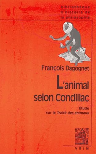 Beispielbild fr L'animal selon Condillac : Une introduction au Trait des animaux de Condillac zum Verkauf von Ammareal