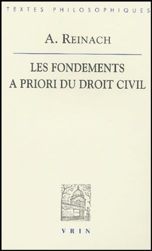 Stock image for Adolf Reinach: Les Fondements a Priori Du Droit Civil (Bibliotheque Des Textes Philosophiques) (French Edition) [FRENCH LANGUAGE - Soft Cover ] for sale by booksXpress