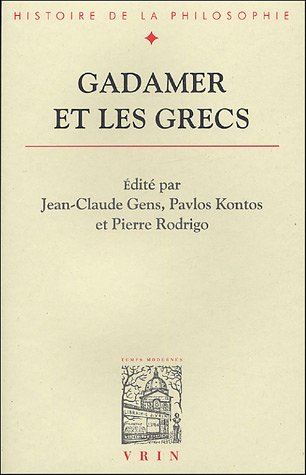 9782711617197: Gadamer et les Grecs (Bibliotheque D'Histoire de la Philosophie)