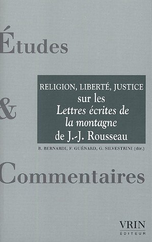 9782711617326: La religion, la libert, la justice: Un commentaire des Lettres crites de la montagne de Jean-Jacques Rousseau (Etudes Et Commentaires)