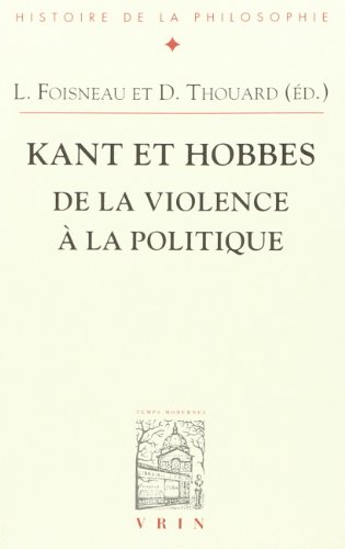 9782711617364: Kant Et Hobbes: de la Violence a la Politique (Bibliotheque D'Histoire de la Philosophie)