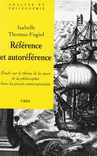 Beispielbild fr Rfrence et autorfrence : Etude sur la mort de la philosophie dans la pense contemporaine zum Verkauf von medimops