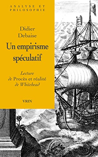 9782711618507: Un empirisme spculatif: Lecture de Procs et Ralit de Whitehead (Analyse Et Philosophie)