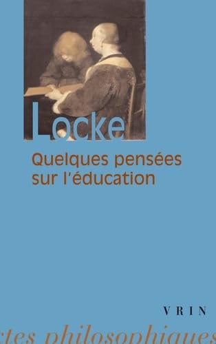 9782711618699: Quelques penses sur l'ducation (Bibliotheque Des Textes Philosophiques - Poche)