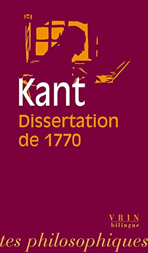 Beispielbild fr Emmanuel Kant: La Dissertation de 1770 (Bibliotheque Des Textes Philosophiques - Poche) (French Edition) zum Verkauf von Gallix